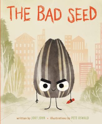 The Bad Seed picture book by Jory John